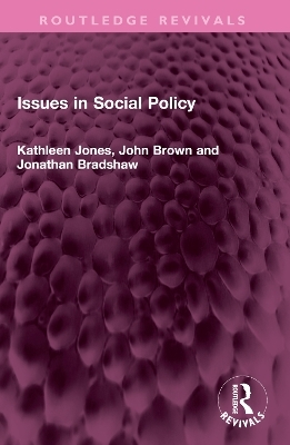 Issues in Social Policy - Kathleen Jones, John Brown, Jonathan Bradshaw