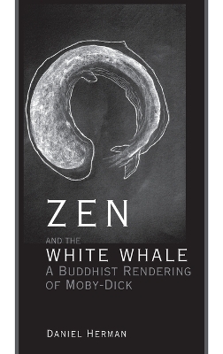 Zen and the White Whale - Daniel Herman