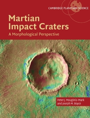 Martian Impact Craters - Peter J. Mouginis-Mark, Joseph M. Boyce