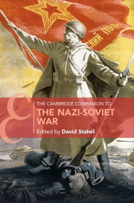 The Cambridge Companion to the Nazi-Soviet War - 