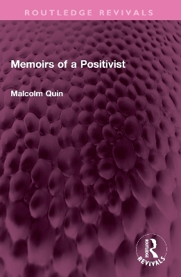Memoirs of a Positivist - Malcolm Quin