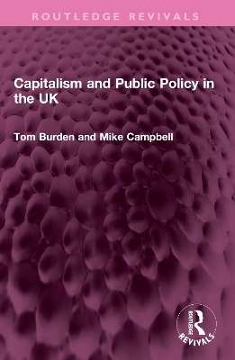Capitalism and Public Policy in the UK - Tom Burden, Mike Campbell