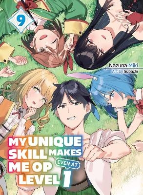 My Unique Skill Makes Me OP even at Level 1 Vol 9 (light novel) - Nazuna Miki,  Subachi