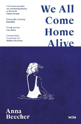 We All Come Home Alive - Anna Beecher