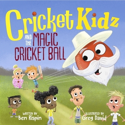 Cricket Kidz and the Magic Cricket Ball - Ben Rispin