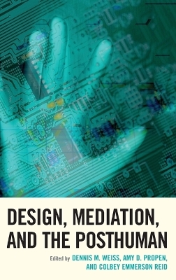 Design, Mediation, and the Posthuman - 