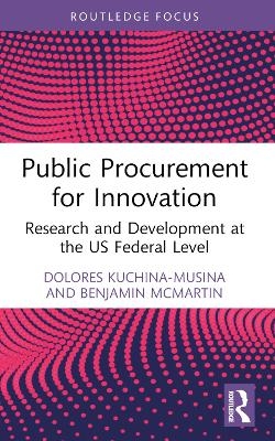 Public Procurement for Innovation - Dolores Kuchina-Musina, Benjamin McMartin