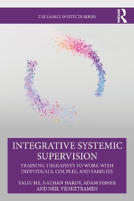 Integrative Systemic Supervision - Yaliu He, Nathan Hardy, Adam Fisher, Neil Venketramen