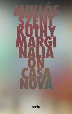 Marginalia On Casanova - Miklós Szentkuthy