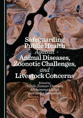 Safeguarding Public Health Against Animal Diseases, Zoonotic Challenges, and Livestock Concerns - 