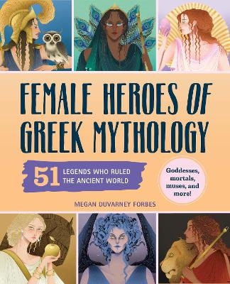 Female Heroes of Greek Mythology - Megan Forbes