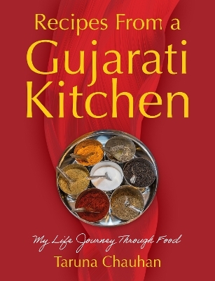 Recipes From a Gujarati Kitchen - Taruna Chauhan