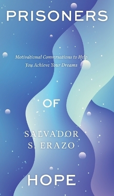Prisoners of Hope - Salvador S Erazo
