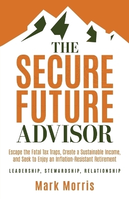 The Secure Future Advisor - Mark Morris