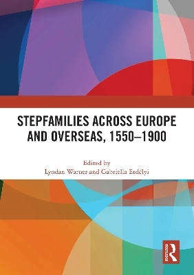 Stepfamilies across Europe and Overseas, 1550–1900