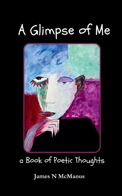 A Glimpse of Me - James N McManus