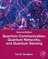 Quantum Communication, Quantum Networks, and Quantum Sensing - Djordjevic, Ivan B.
