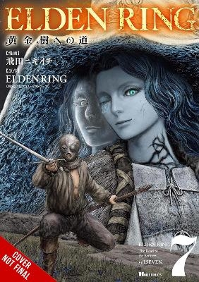 Elden Ring: The Road to the Erdtree, Vol. 7 -  FromSoftware, Greg Deng, John Neal, Nikiichi Tobita