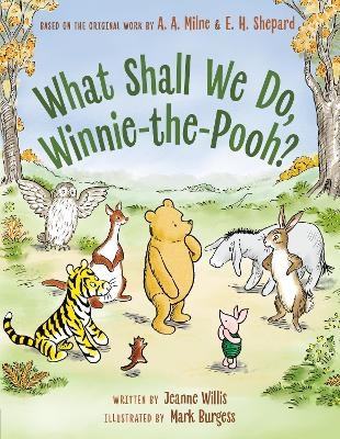 What Shall We Do, Winnie-the-Pooh? - Jeanne Willis