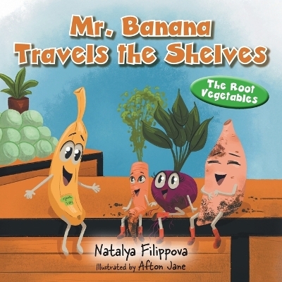 Mr. Banana Travels the Shelves - Natalya Filippova