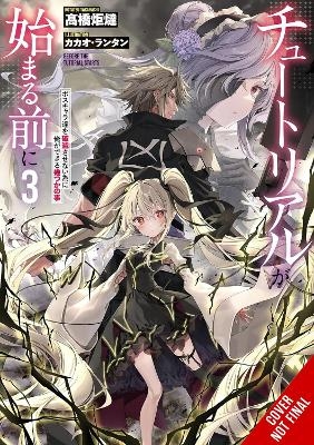 Before the Tutorial Starts: A Few Things I Can Do to Keep the Bosses Alive, Vol. 3 - Kakao Lanthanum, Kakao Rantan, Kotatsu Takahashi, Phil Charbonneau