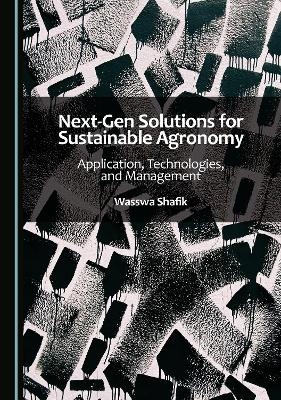 Next-Gen Solutions for Sustainable Agronomy