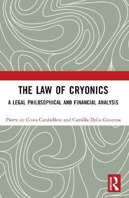 The Law of Cryonics - Pierre de Gioia Carabellese, Camilla Della Giustina