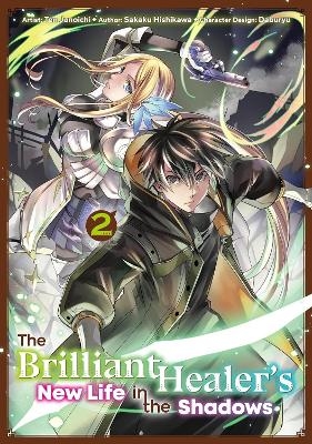 The Brilliant Healer's New Life in the Shadows: Volume 2 (Manga)