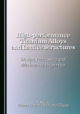 High-performance Titanium Alloys and Lattice Structures - 