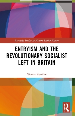 Entryism and the Revolutionary Socialist Left in Britain - Nicolas Sigoillot