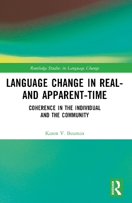 Language Change in Real- and Apparent-Time - Karen V. Beaman