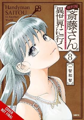 Handyman Saitou in Another World, Vol. 8 - Anthony Quintessenza, Ichitomo Kazutomo, Sheldon Drzka