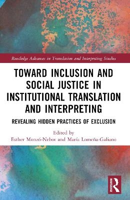 Toward Inclusion and Social Justice in Institutional Translation and Interpreting - 