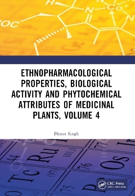 Ethnopharmacological Properties, Biological Activity and Phytochemical Attributes of Medicinal Plants Volume 4