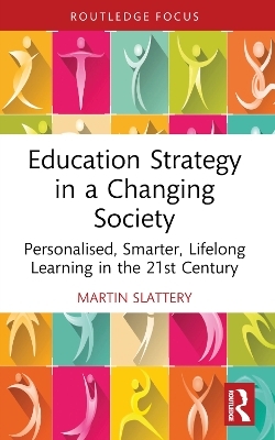 Education Strategy in a Changing Society - Martin Slattery