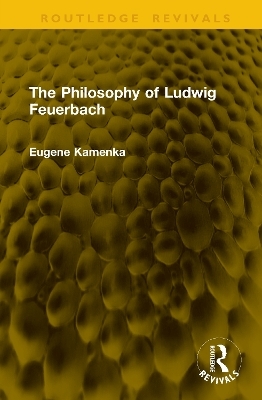The Philosophy of Ludwig Feuerbach - Eugene Kamenka