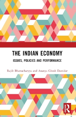 The Indian Economy - Rajib Bhattacharyya, Ananya Ghosh Dastidar