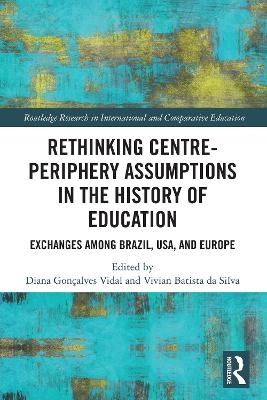 Rethinking Centre-Periphery Assumptions in the History of Education - 