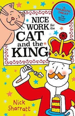Nice Work for the Cat and the King (NE) - Nick Sharratt