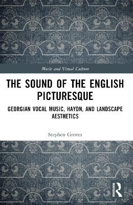 The Sound of the English Picturesque - Stephen Groves