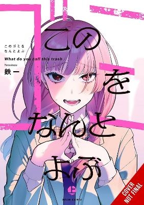 What Do You Call This Trash? -  Tetsukazu