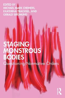 Staging Monstrous Bodies - 