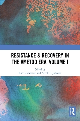 Resistance & Recovery in the #MeToo era, Volume I - 