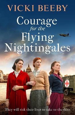 Courage for the Flying Nightingales - Vicki Beeby