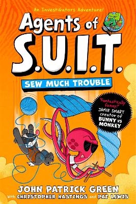 Agents of S.U.I.T.: Sew Much Trouble - John Patrick Green