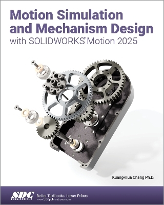 Motion Simulation and Mechanism Design with SOLIDWORKS Motion 2025 - 