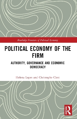 Political Economy of the Firm - Helena Lopes, Christophe Clerc
