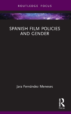 Spanish Film Policies and Gender - Jara Fern&aacute;ndez Meneses