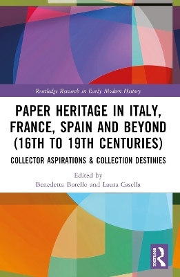 Paper Heritage in Italy, France, Spain and Beyond (16th to 19th Centuries) - 
