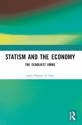 Statism and the Economy - Jesús Huerta de Soto